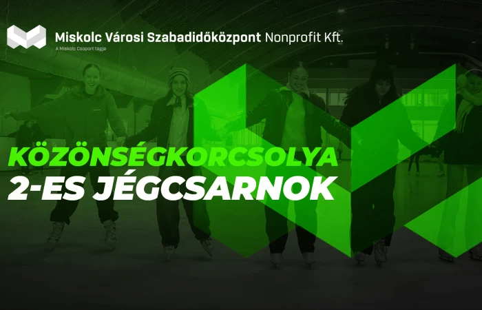 Közönségkorcsolya - Miskolc Városi Szabadidőközpont
